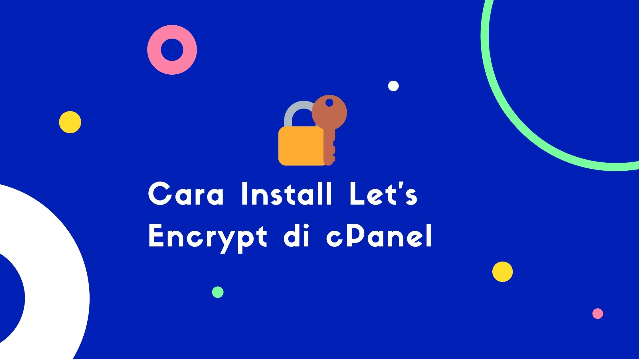 Cara Install Lets Encrypt di cPanel 1 Cara Install Let's Encrypt di cPanel dengan Mudah