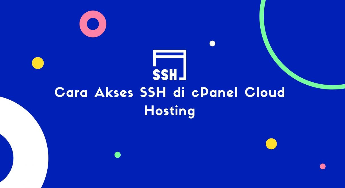 Cara Akses SSH di cPanel Cloud Hosting Cara Akses SSH di cPanel Cloud Hosting