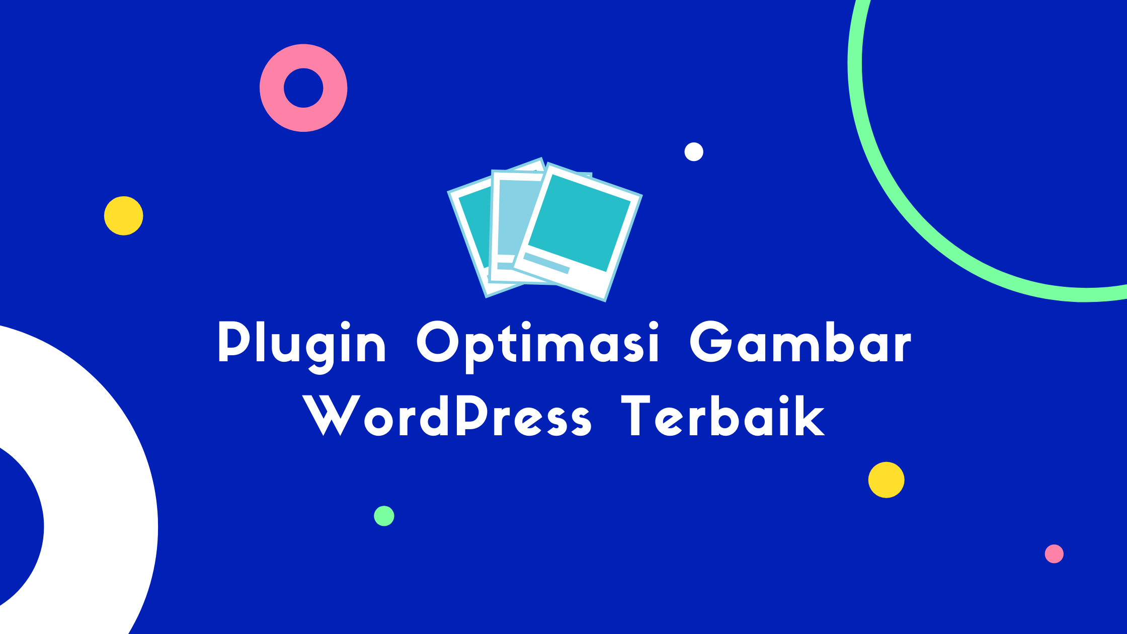 Plugin Optimasi Gambar WordPress Terbaik Plugin Optimasi Gambar WordPress Terbaik